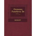 Oraisons Funebres de ---...