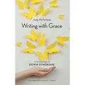 Writing with Grace: A Journey Beyond Down Syndrome