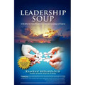 Leadership Soup: A Healthy Yet Tasty Recipe for Living And Leading on Purpose