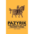 Pazyrik - The Valley of the Frozen Tombs