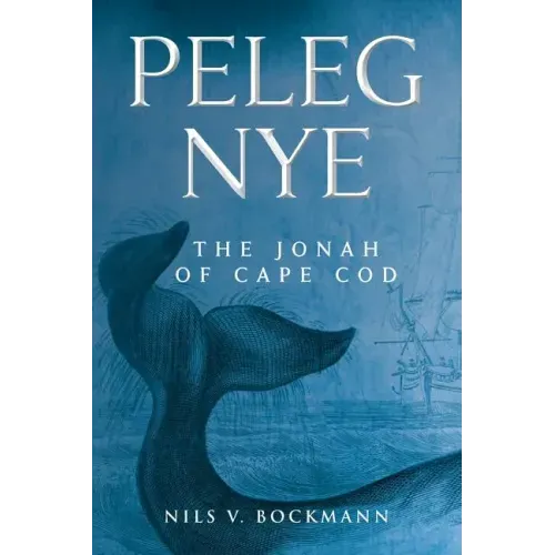 Peleg Nye: The Jonah of Cape Cod