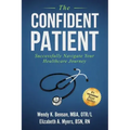 The Confident Patient: Successfully Navigate Your Healthcare Journey