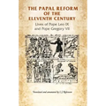 The Papal Reform of the Eleventh Century: Lives of Pope Leo IX and Pope Gregory VII