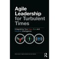 Agile Leadership for Turbulent Times: Integrating Your Ego, Eco and Intuitive Intelligence