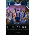 A Theology of the Third Article: Karl Barth and the Spirit of the Word