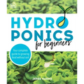 Hydroponics for Beginners: Your Complete Guide to Growing Food Without Soil