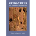 Weldon Kees and the Arts at Midcentury
