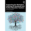 Supporting the Workplace Learning of Vocational and Further Education Teachers: Mentoring and Beyond