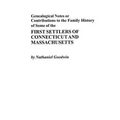 Genealogical Notes or Contributions to the Family History of Some of the First Settlers of Connecticut and Masschusetts