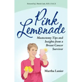 Pink Lemonade - Mastectomy Tips and Insights from a Breast Cancer Survivor