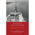 Détente in Cold War Europe: Politics and Diplomacy in the Mediterranean and the Middle East