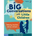 Big Conversations with Little Children: Addressing Questions, Worries, and Fears