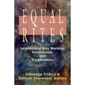 Equal Rites: Lesbian and Gay Worship, Ceremonies, and Celebrations