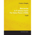 Barcarole in F-Sharp Major by Frèdèric Chopin for Solo Piano (1846) Op.60