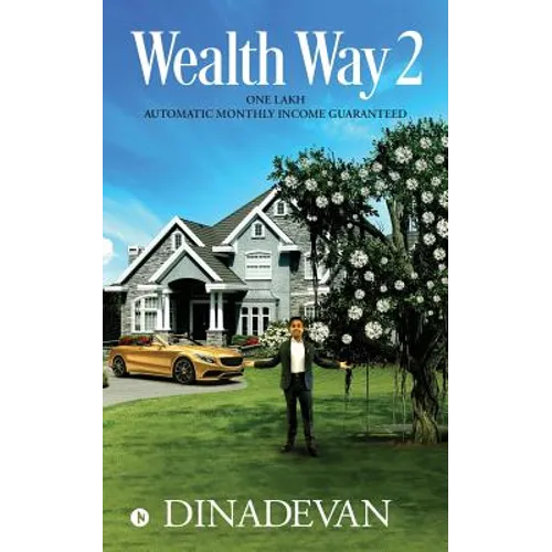 Wealth Way 2: One Lakh Automatic Monthly Income Guaranteed