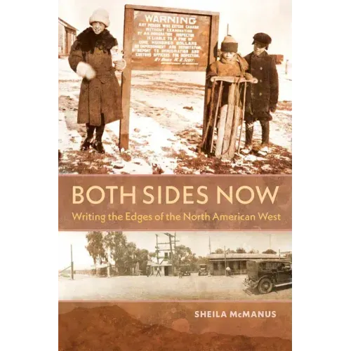 Both Sides Now: Writing the Edges of the North American West