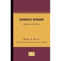 Reinhold Niebuhr - American Writers 31: University of Minnesota Pamphlets on American Writers