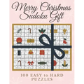 Merry Christmas Sudoku Gift: 100 Elegant and Posh Sudoku Puzzles for Christmas Fun - One Sudoku Puzzle Per Page in Large Print Ranging from Easy to
