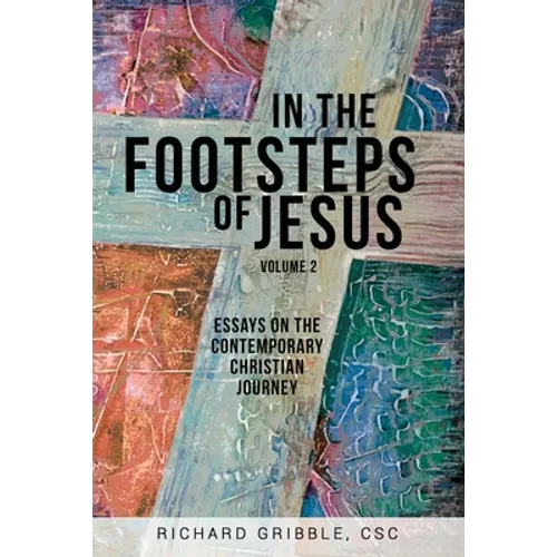 In the Footsteps of Jesus, Volume 2: Essays on the Contemporary Christian Journey