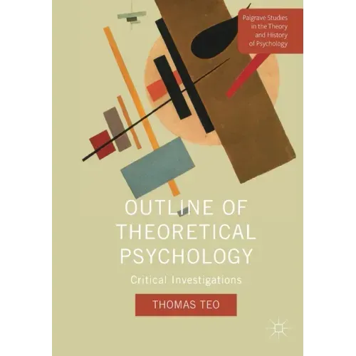 Outline of Theoretical Psychology: Critical Investigations