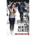 Living on the Streets with Mental Illness