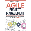 Agile Project Management: Beginner's step by step guide to Learn Kanban