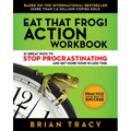 Eat That Frog! Action Workbook: 21 Great Ways to Stop Procrastinating and Get More Done in Less Time