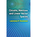 Circuits, Matrices and Linear Vector Spaces