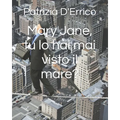 Mary Jane, tu lo hai mai visto il mare?