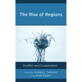 The Rise of Regions: Conflict and Cooperation