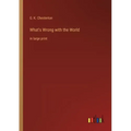 What's Wrong with the World: in large print