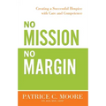 No Mission, No Margin: Creating a Successful Hospice with Care and Competence