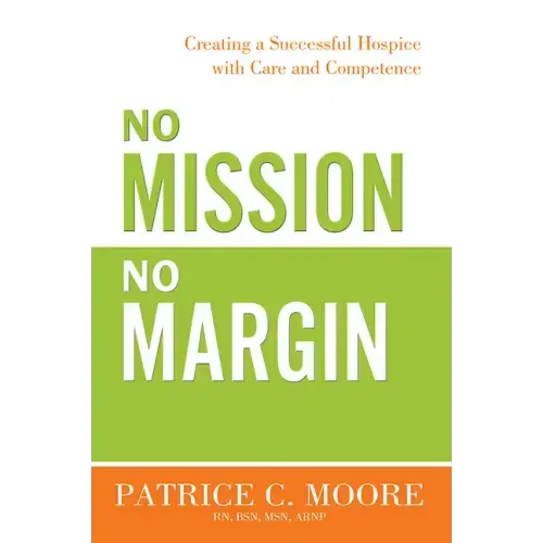 No Mission, No Margin: Creating a Successful Hospice with Care and Competence