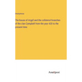 The house of Argyll and the collateral branches of the clan Campbell from the year 420 to the present time