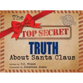 The Top Secret Truth about Santa Claus