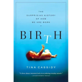 Birth: The Surprising History of How We Are Born