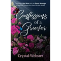 Confessions of a Griever: Turning a Hot Mess into an Haute Message (Laughable Lessons for when Life Just Sucks)
