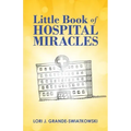 Little Book of Hospital Miracles