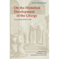 On the Historical Development of the Liturgy