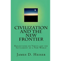 Civilization and the New Frontier: Reflections on Virtue and the Settlement of a New World