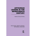 Arthurian Legend in the Seventeenth Century