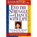 End the Struggle and Dance with Life: How to Build Yourself Up When the World Gets You Down
