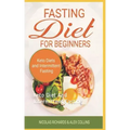 Fasting Diet For Beginners: keto Diet And Intermittent Fasting