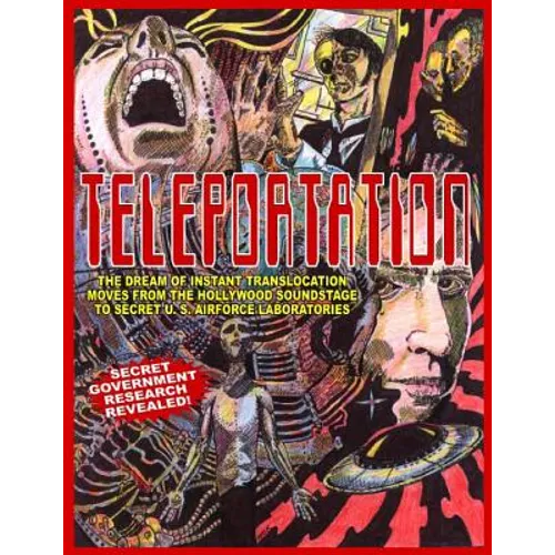 Teleportation: The Dream Of Instant Translocation Moves From Hollywood Entertainment To Offocial U.S. Air Force Laboratories