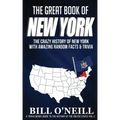 The Great Book of New York: The Crazy History of New York with Amazing Random Facts & Trivia