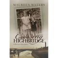Crossing Highbridge: A Memoir of Irish America