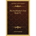 The Freethinker's Text Book V1