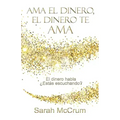 Ama el dinero, el dinero te ama: Una conversación con la energía del dinero