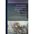 Historical Collections Relating To Gwynedd: A Township Of Montgomery County, Pennsylvania, Settled, 1696, By Immigrants From Wales, With Some Data Ref