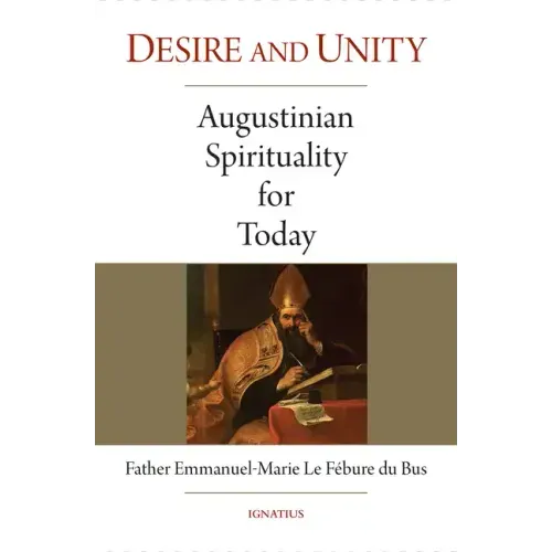 Desire and Unity: Augustinian Spirituality for Today